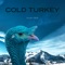Cold Turkey - Suyash Medh lyrics