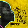 We Just Don't Care (feat. Shingai) - Single album lyrics, reviews, download