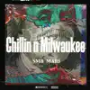 Chillin N Milwaukee - Single album lyrics, reviews, download