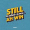 Still Ah Win (feat. El Fata) - El Negro lyrics