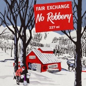 Fair Exchange No Robbery artwork