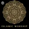 Islamic Worship: Calm Arabian Music for Ramadan Prayers (اغاني رمضان) album lyrics, reviews, download