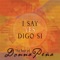 I Say Yes, My Lord (Digo Si, Senor) - Donna Peña lyrics