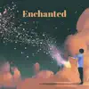 Enchanted album lyrics, reviews, download