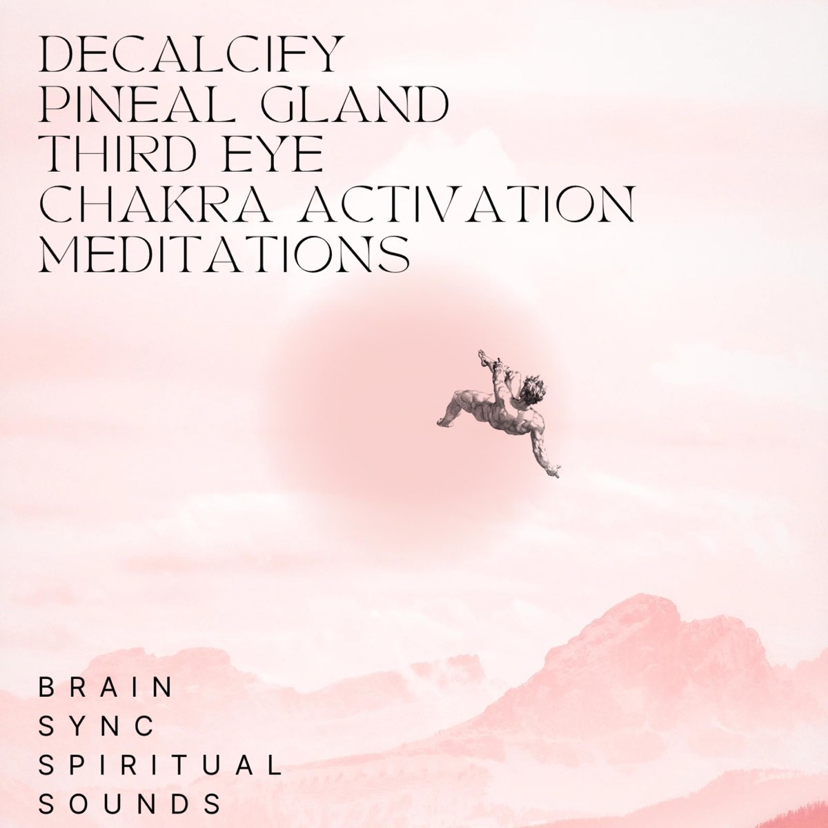 ‎decalcify Pineal Gland Third Eye Chakra Activation Meditations De Brain Sync Spiritual Sounds 