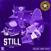 Still (Screwed & Chopped Swishahouse Remix) - Single album lyrics, reviews, download