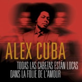 Alex Cuba - Todas las Cabezas Están Locas