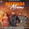 Bathinda To Miami (feat. Deep Jandu & Gangis Khan) - Single album lyrics, reviews, download