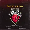 Dale Savio (feat. Tempras, Cisko, Mike & Elektronic) - Single album lyrics, reviews, download