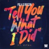 Tell You What I Did (feat. Zitah) - Single