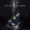 Death of a Hero - EP album lyrics, reviews, download