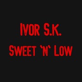 Ivor S.K. - Sweet 'n' Low