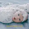 Music Box Melodies and Sounds from the Deep Ocean album lyrics, reviews, download