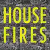 Stream & download Housefires