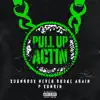 Pull Up Actin - Single album lyrics, reviews, download