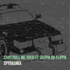 CANT PULL ME OVER (feat. SKIPPA DA FLIPPA) - Single album lyrics, reviews, download