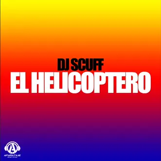 El Helicoptero by DJ Scuff song reviws