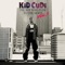 Just What I Am (feat. King Chip) - Kid Cudi lyrics