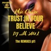 Trust in Your Believe (The Remixes) Pt. 1, 2022