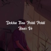 Dekha Tenu Pehli Pehli Baar Ve artwork