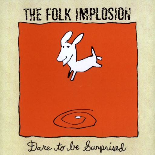 Folk Implosion - Dare to Be Surprised