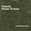 Catch That Train - Single album lyrics, reviews, download