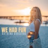 We Had Fun - Single