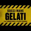 Gelati (feat. BigWalkDog & Peewee Longway) - Single album lyrics, reviews, download