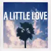 A Little Love - Single album lyrics, reviews, download