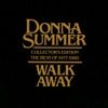 Walk Away - Collector's Edition The Best Of 1977-1980 - Donna Summer