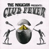 The Magician Presents: Club Fever - EP