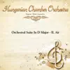 Orchestral Suite In D Major - II. Air - Single (with Magyar Kamarazenekar) - Single album lyrics, reviews, download