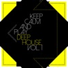 Keep Calm and Play Deep House, Vol. 1