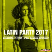 Latin Party 2017 (Reggaeton, Electro Latino, Mambo & Merengue) artwork