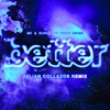 Better (feat. Teddy Swims) [Julian Collazos Remix] - Single