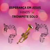 Esperança Em Jesus (Hinos - Trompete Solo) artwork