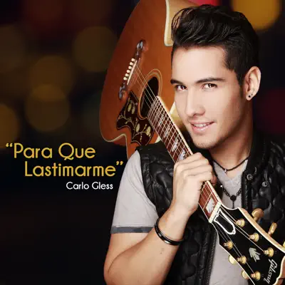 Para Que Lastimarme - Single - Carlo Gless