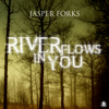 River Flows In You - Jasper Forks