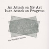 An Attack on My Art is an Attack on Progress - Single