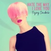 Hate the Way I Love You - Single