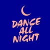 Dance All Night - Single