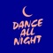 Dance All Night (Extended Mix) artwork