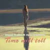 Time Will Tell (Deep House Mix) song lyrics