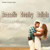 Romantic Country Ballads Vol. 1 album lyrics, reviews, download