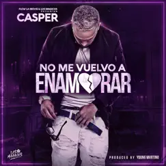 No Me Vuelvo a Enamorar - Single by Casper Mágico album reviews, ratings, credits