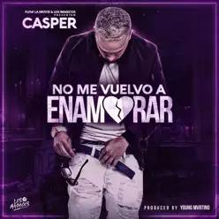 No Me Vuelvo a Enamorar - Single - Casper Mágico No Me Vuelvo a Enamorar - Single - Casper Mágico
