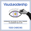 VisuaLeadership : Leveraging the Power of Visual Thinking in Leadership and in Life - Todd Cherches