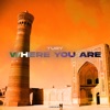 Where You Are - Single