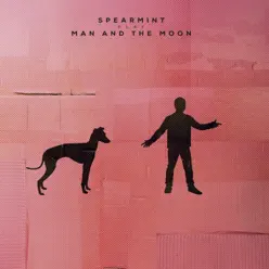 Man and the Moon - Single - Spearmint Man and the Moon - Single - Spearmint