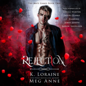 Rejection: A Rejected Mate Academy Romance (The Mate Games, Book 2) (Unabridged) - K. Loraine & Meg Anne